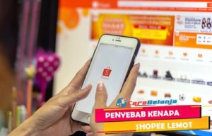 Kenapa Shopee Lemot Ini Penyebab Cara Mengatasinya