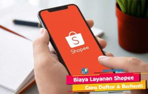 √ Biaya Layanan Shopee : 8 Cara Daftar & Berhenti 2024 - Carabelanja.id