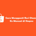 Cara Mengganti Resi Otomatis Ke Manual di Shopee